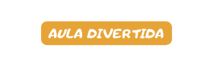 AULA DIVERTIDA